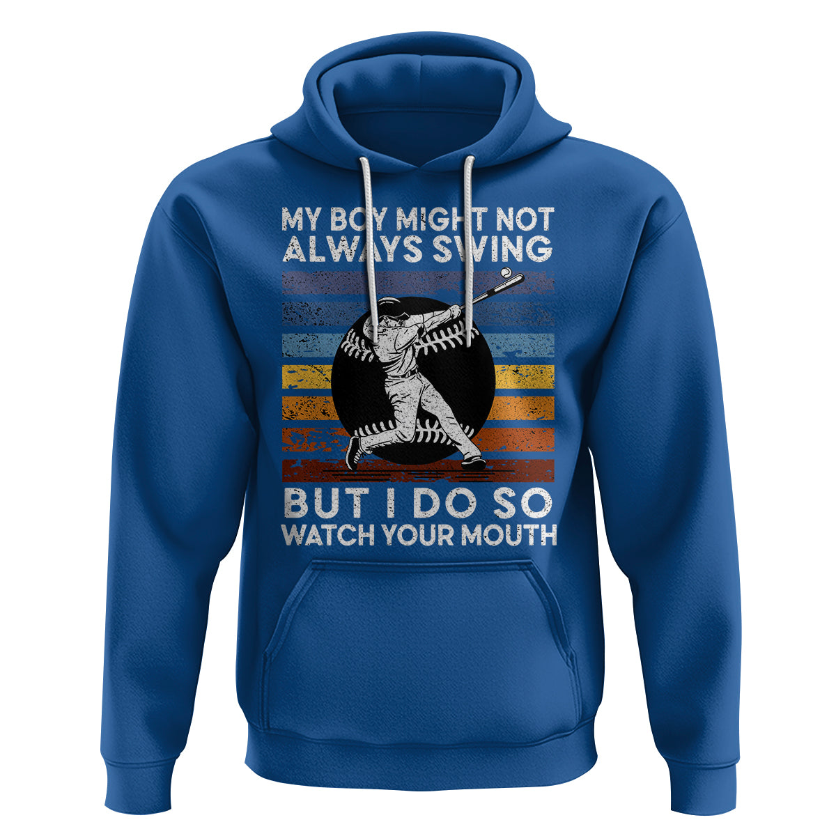 Funny Baseball Hoodie My Boy Might Not Always Swing But I Do So Watch Your Mouth Retro Vintage - Wonder Print Shop