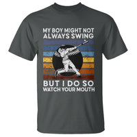 Funny Baseball T Shirt My Boy Might Not Always Swing But I Do So Watch Your Mouth Retro Vintage - Wonder Print Shop