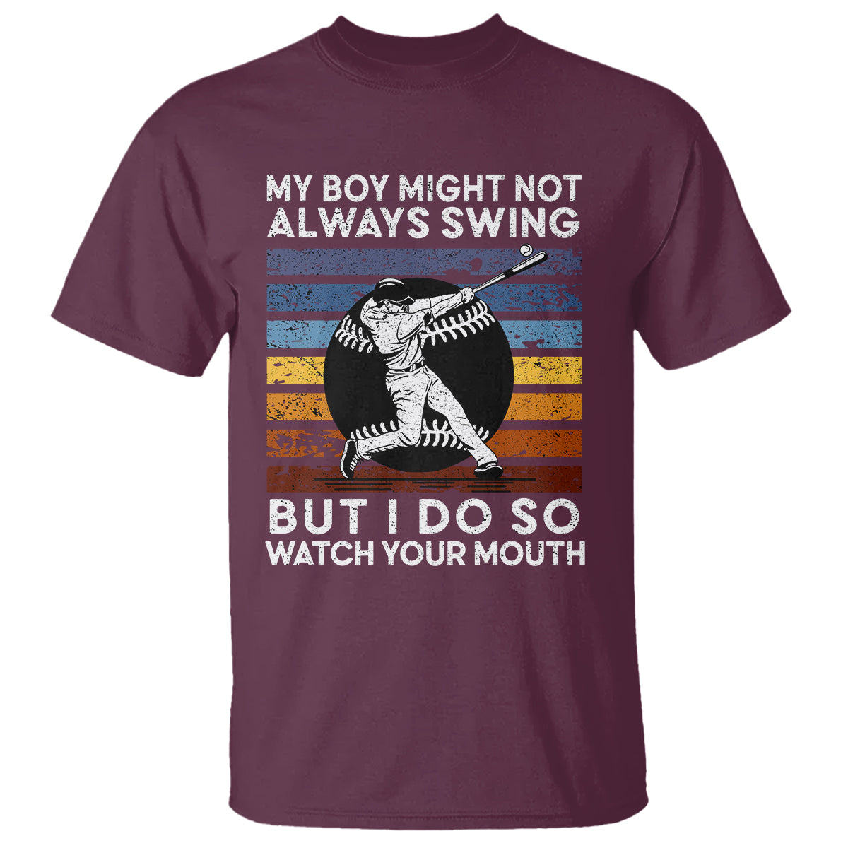 Funny Baseball T Shirt My Boy Might Not Always Swing But I Do So Watch Your Mouth Retro Vintage - Wonder Print Shop