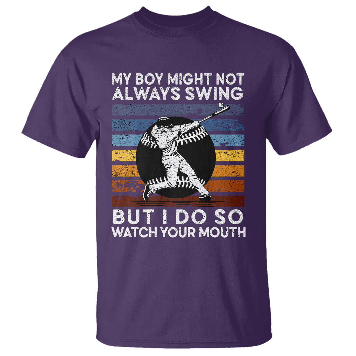 Funny Baseball T Shirt My Boy Might Not Always Swing But I Do So Watch Your Mouth Retro Vintage - Wonder Print Shop