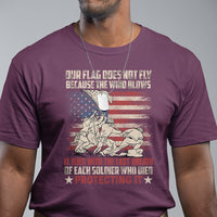 Our Flag Does Not Fly Because The Wind Blows American Patriotic T Shirt - Wonder Print Shop