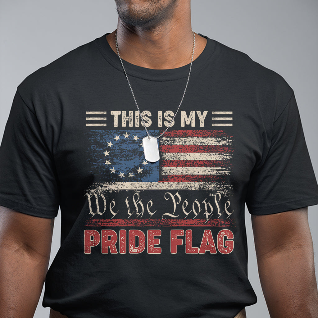 This Is My Pride Flag USA American 4th Of July Patriotic T Shirt - Wonder Print Shop