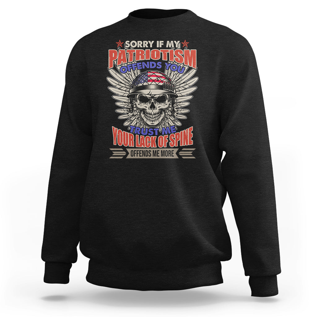 Sweatshirt Sorry If My Patriotism Offends You Veteran Patriots Skull - Wonder Print Shop