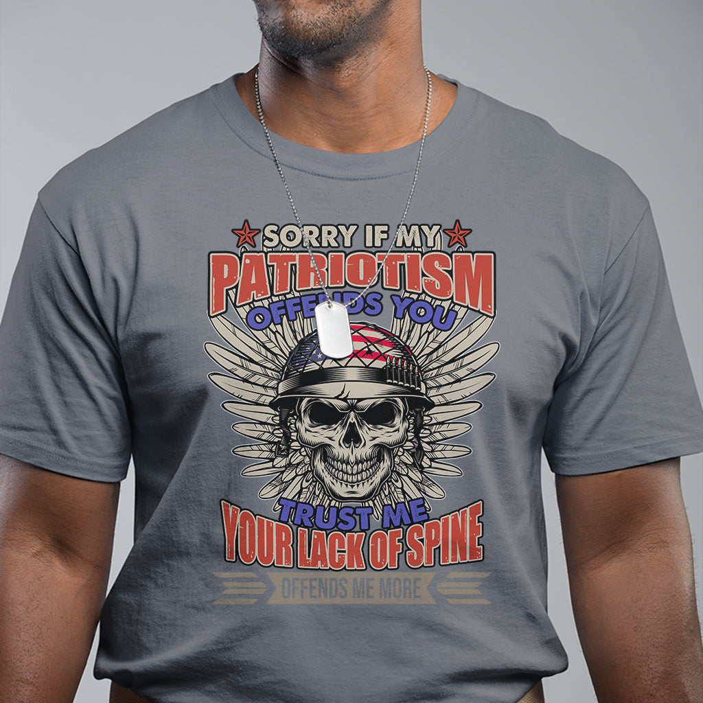 T Shirt Sorry If My Patriotism Offends You Veteran Patriots Skull - Wonder Print Shop