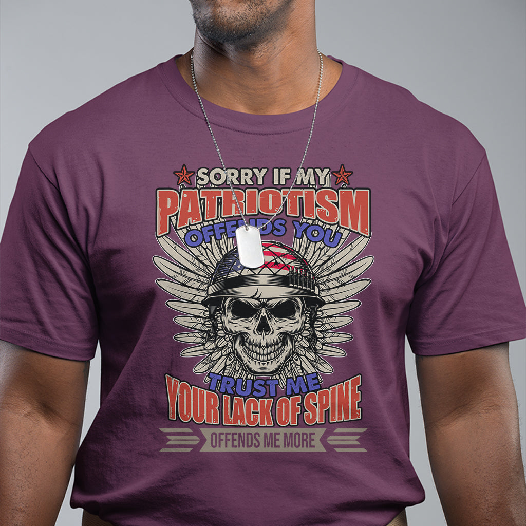 T Shirt Sorry If My Patriotism Offends You Veteran Patriots Skull - Wonder Print Shop