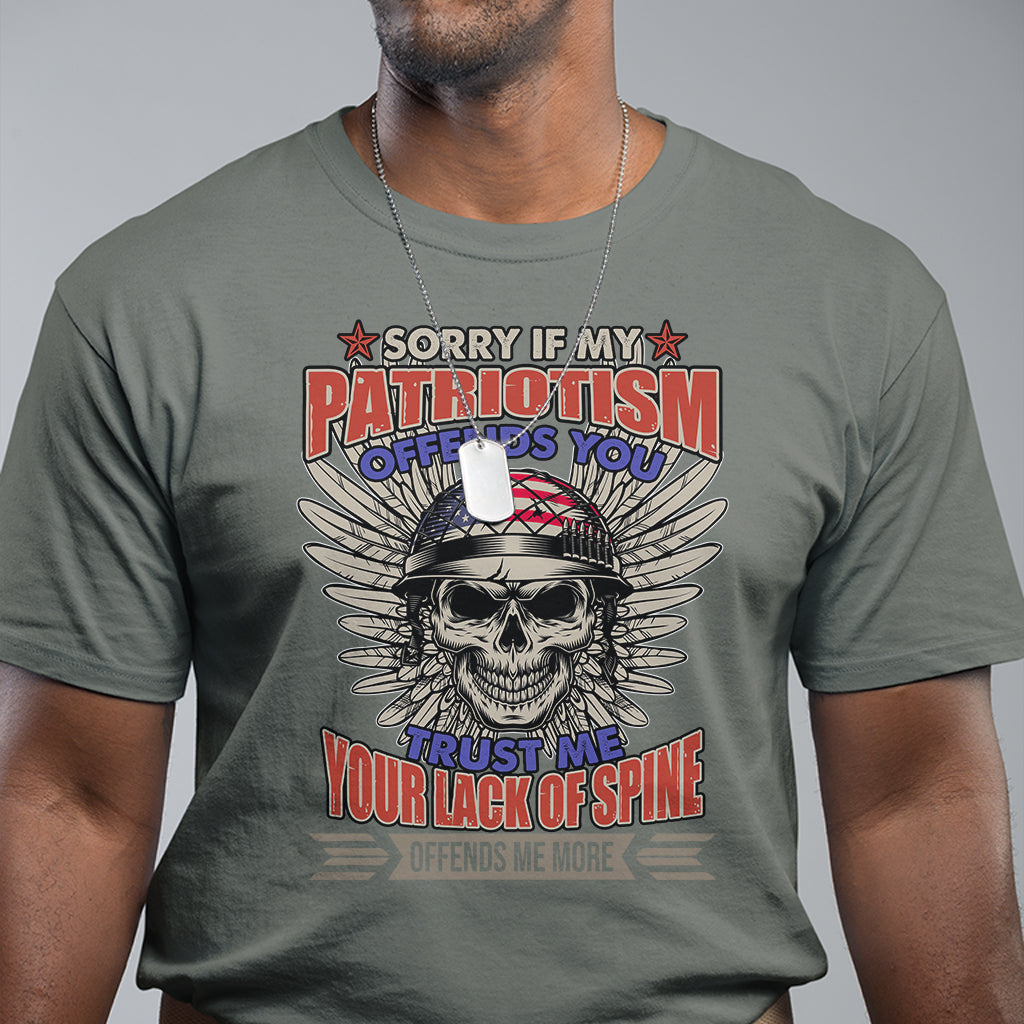 T Shirt Sorry If My Patriotism Offends You Veteran Patriots Skull - Wonder Print Shop