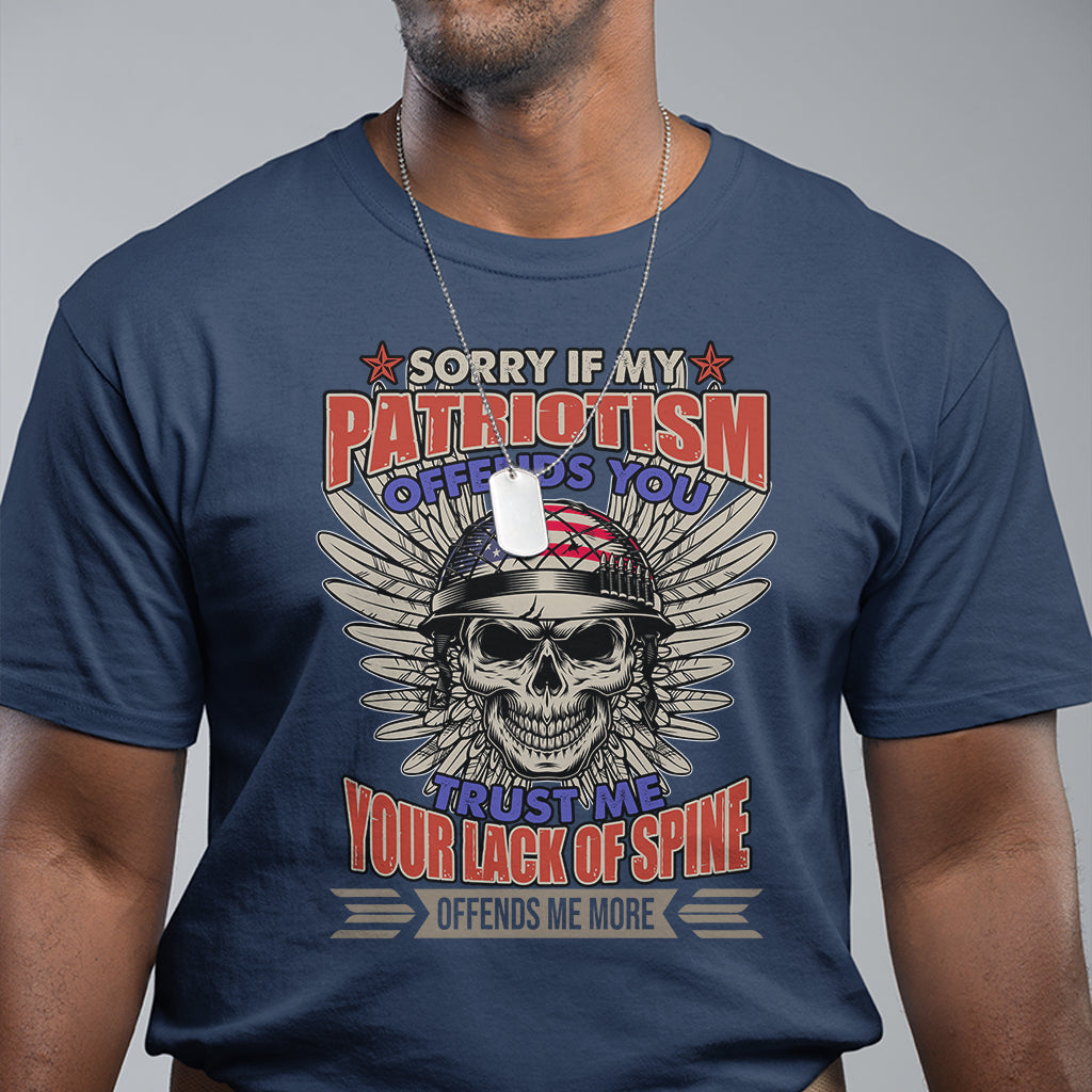 T Shirt Sorry If My Patriotism Offends You Veteran Patriots Skull - Wonder Print Shop