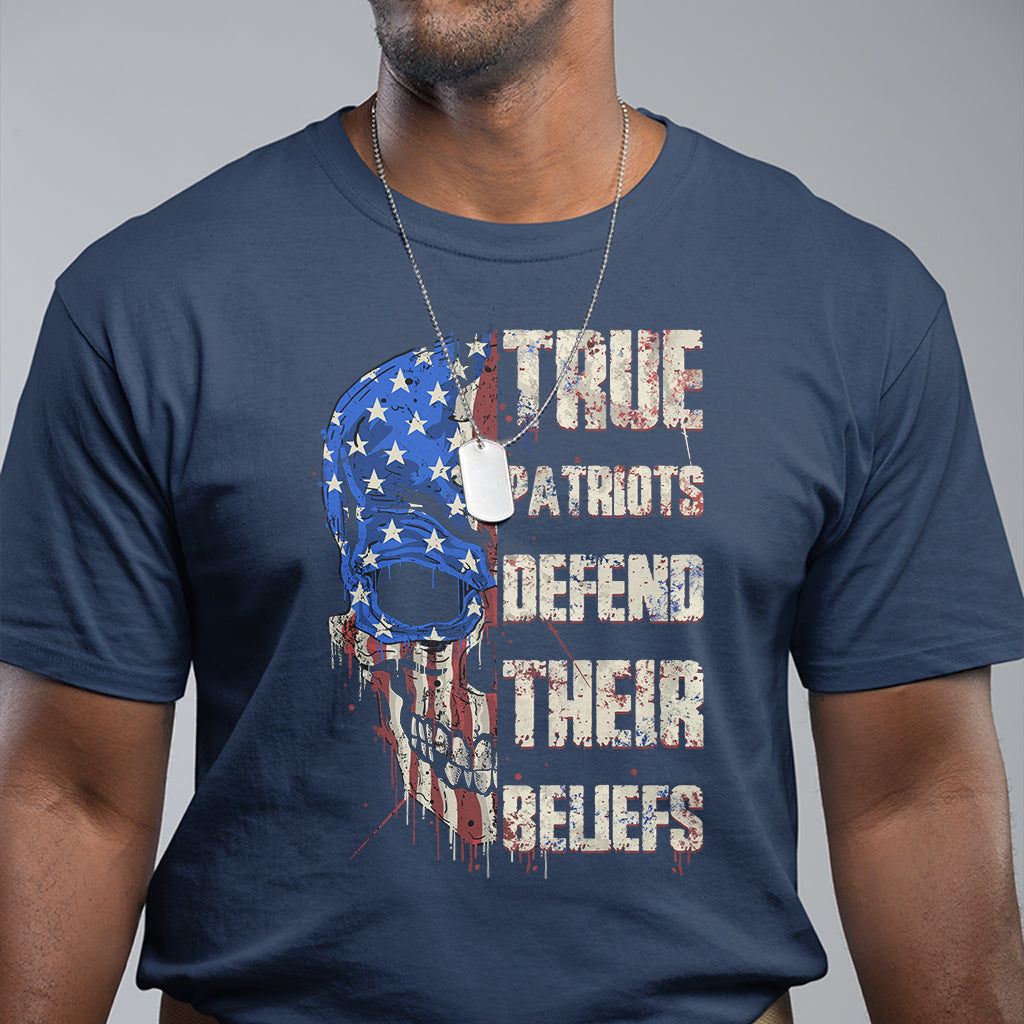 True Patriots Defends Their Beliefs American Patriotic Spirit American Flag Skull T Shirt - Wonder Print Shop