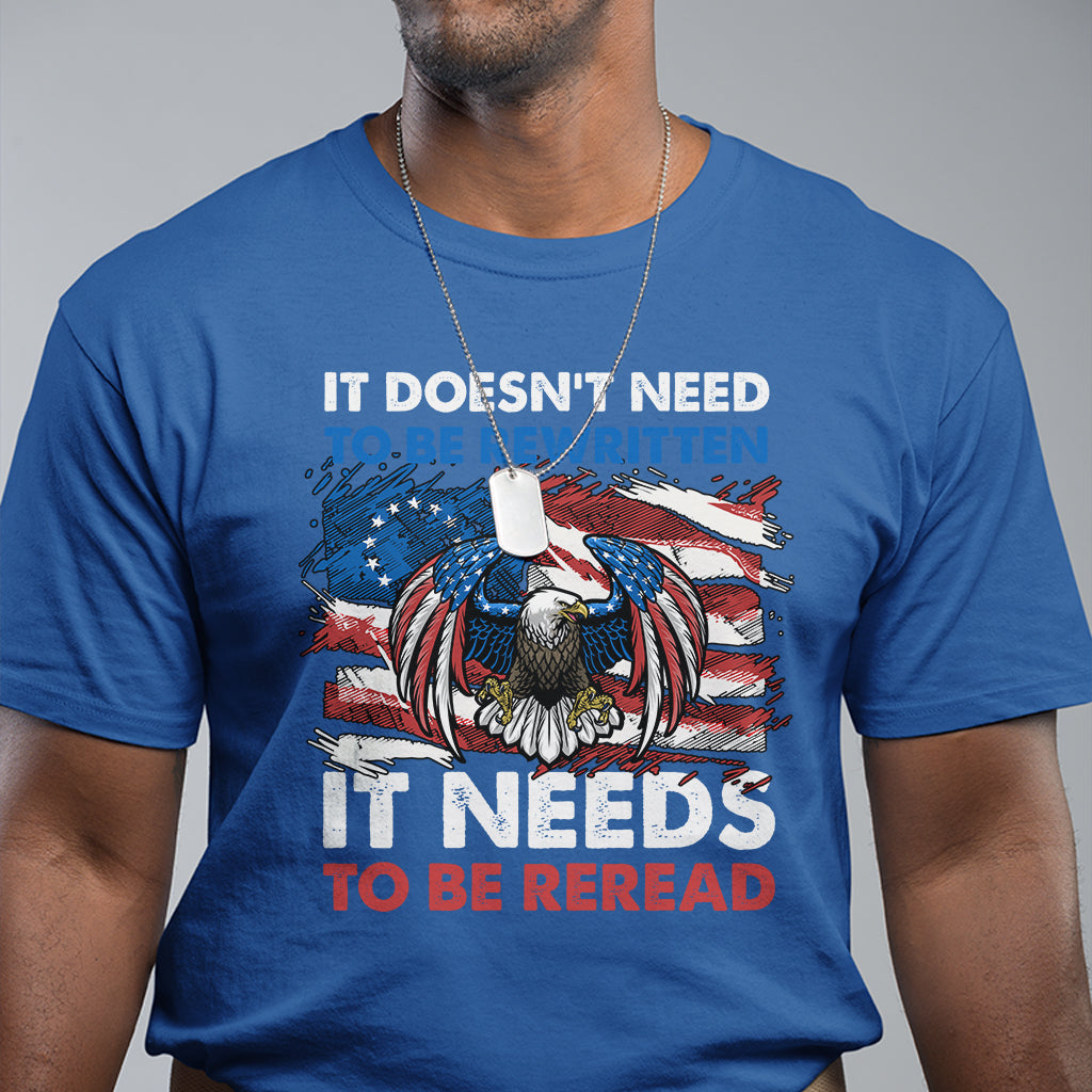 Distressed Eagle American Flag We The People It's Doesn't Need To Be Rewritten It Needs To Be Reread 4th of July Freedom Tour 1776 Patriotic T Shirt - Wonder Print Shop
