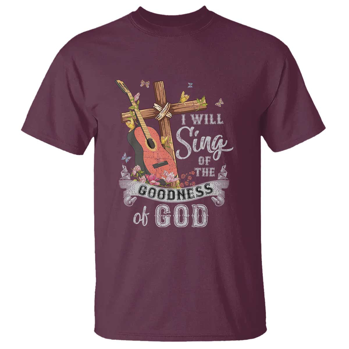 I Will Sing Of The Goodness Of God T Shirt Christian Faith Retro Vintage - Wonder Print Shop