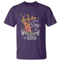 I Will Sing Of The Goodness Of God T Shirt Christian Faith Retro Vintage - Wonder Print Shop