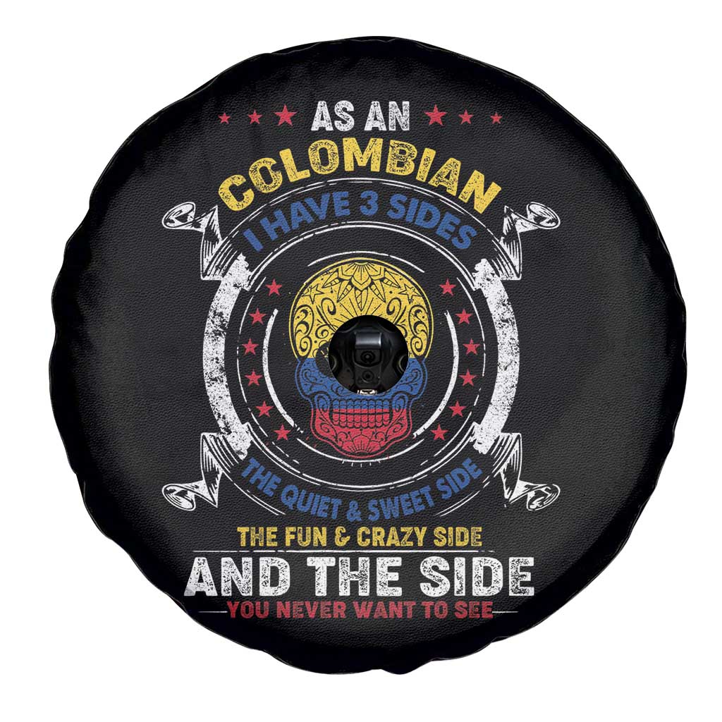 Colombian Skull Spare Tire Cover I Have 3 Sides The Quiet And Sweet Side, The Fun And Crazy Side And The Side You Never Want To See
