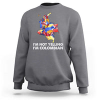 Colombia Map Sweatshirt I'm Not Yelling I'm Colombian - Wonder Print Shop