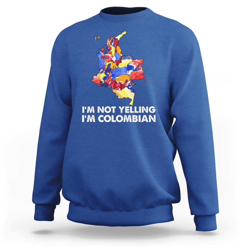 Colombia Map Sweatshirt I'm Not Yelling I'm Colombian - Wonder Print Shop