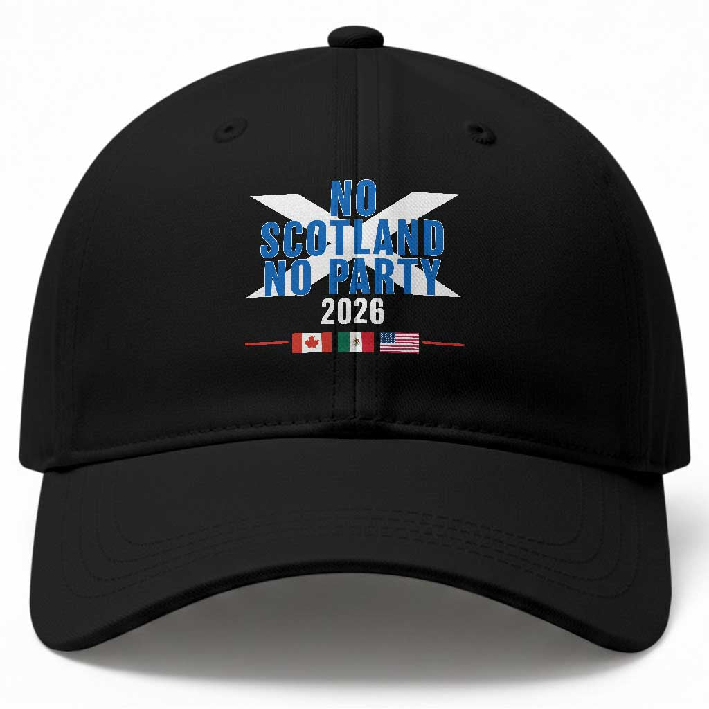 No Scotland No Party 2026 Saltire Flag Baseball Cap Game Day Soccer Fans Football Tournament