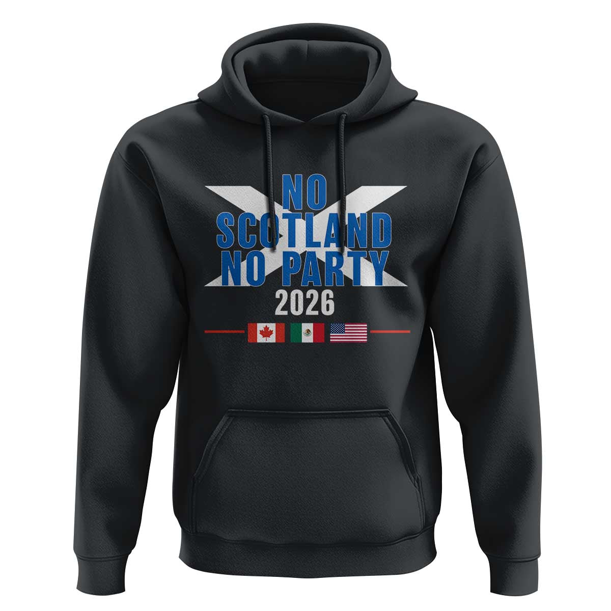 No Scotland No Party 2026 Saltire Flag Hoodie Game Day Soccer Fans Football Tournament