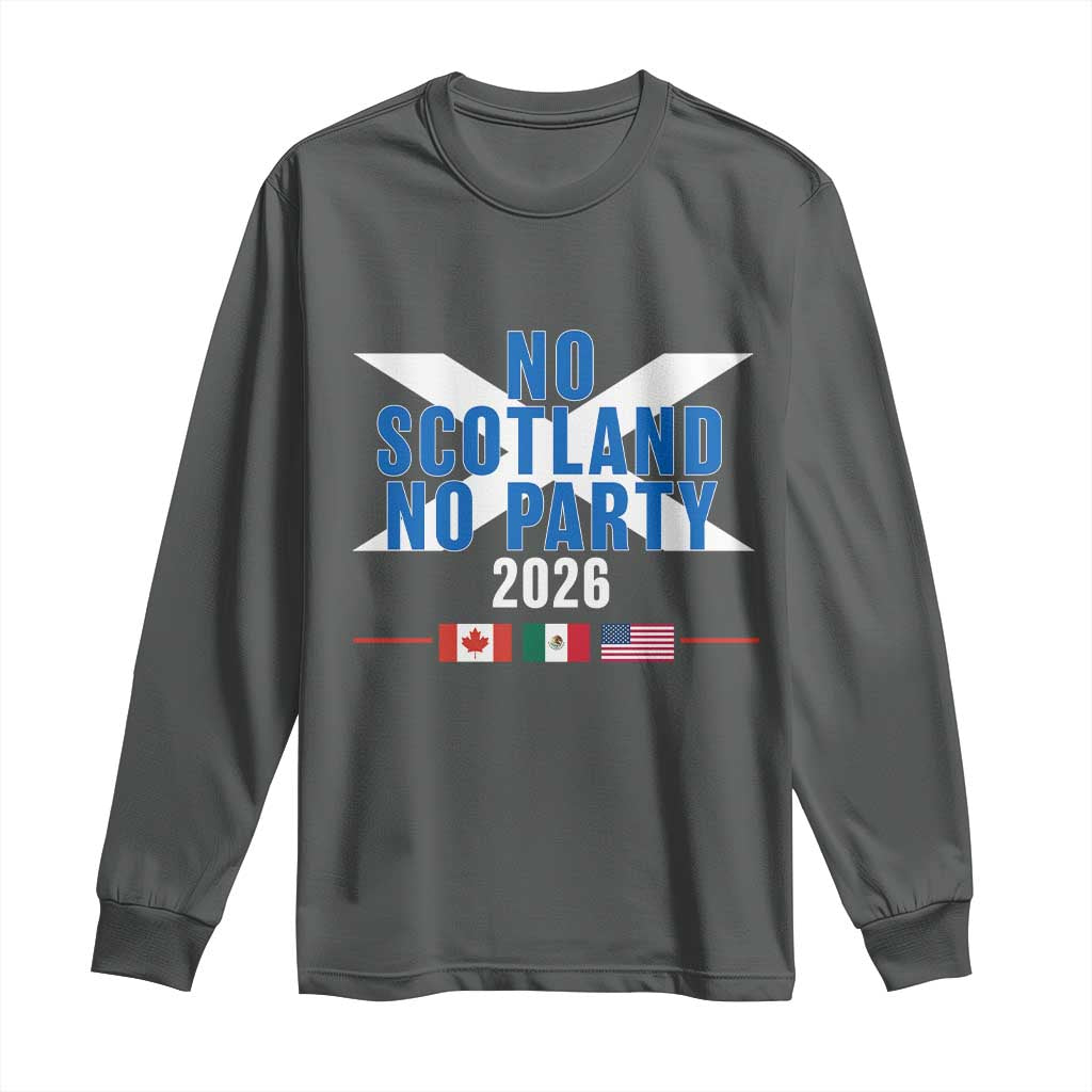 No Scotland No Party 2026 Saltire Flag Long Sleeve Shirt Game Day Soccer Fans Football Tournament