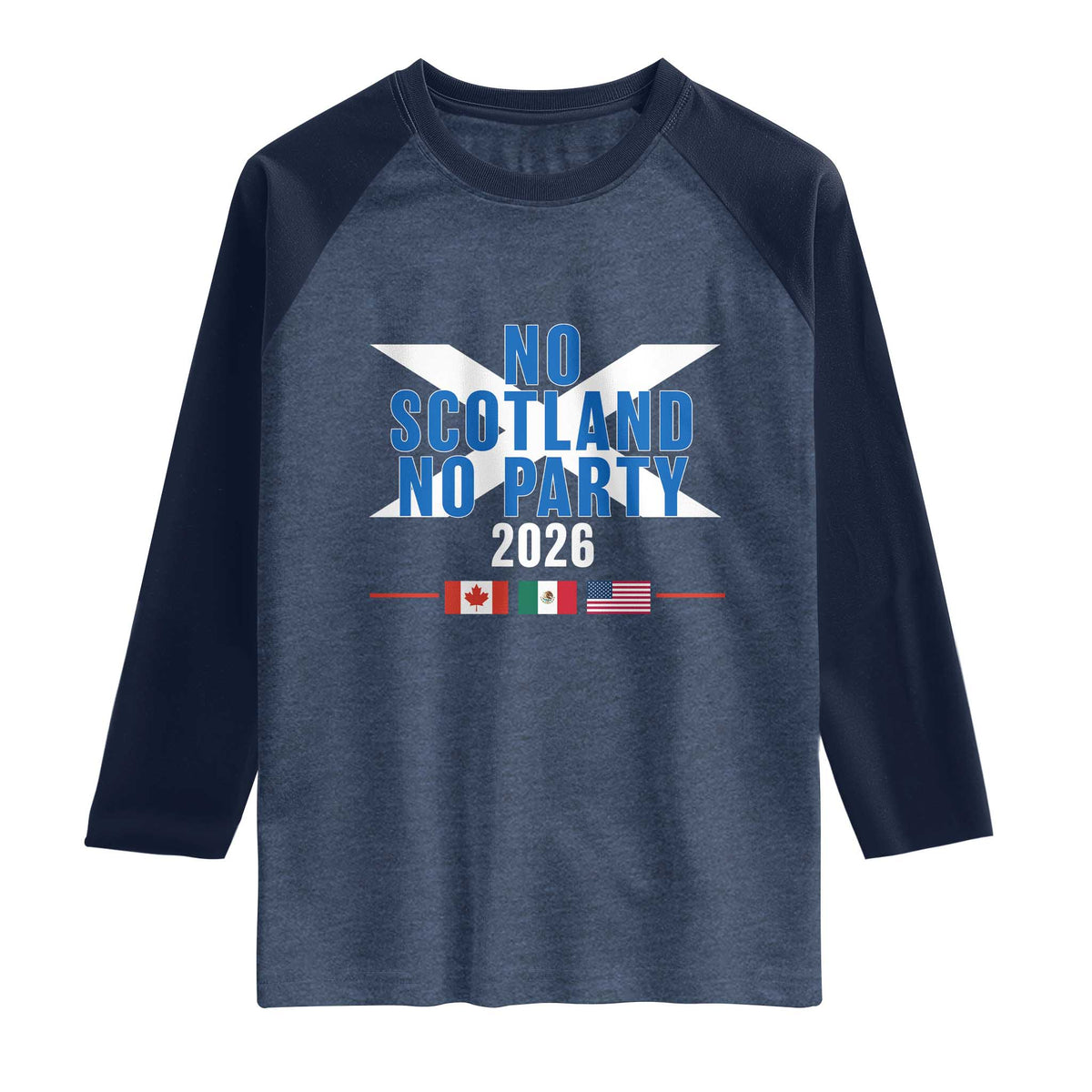 No Scotland No Party 2026 Saltire Flag Raglan Shirt Game Day Soccer Fans Football Tournament