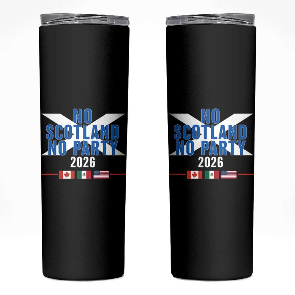 No Scotland No Party 2026 Saltire Flag Skinny Tumbler Game Day Soccer Fans Football Tournament