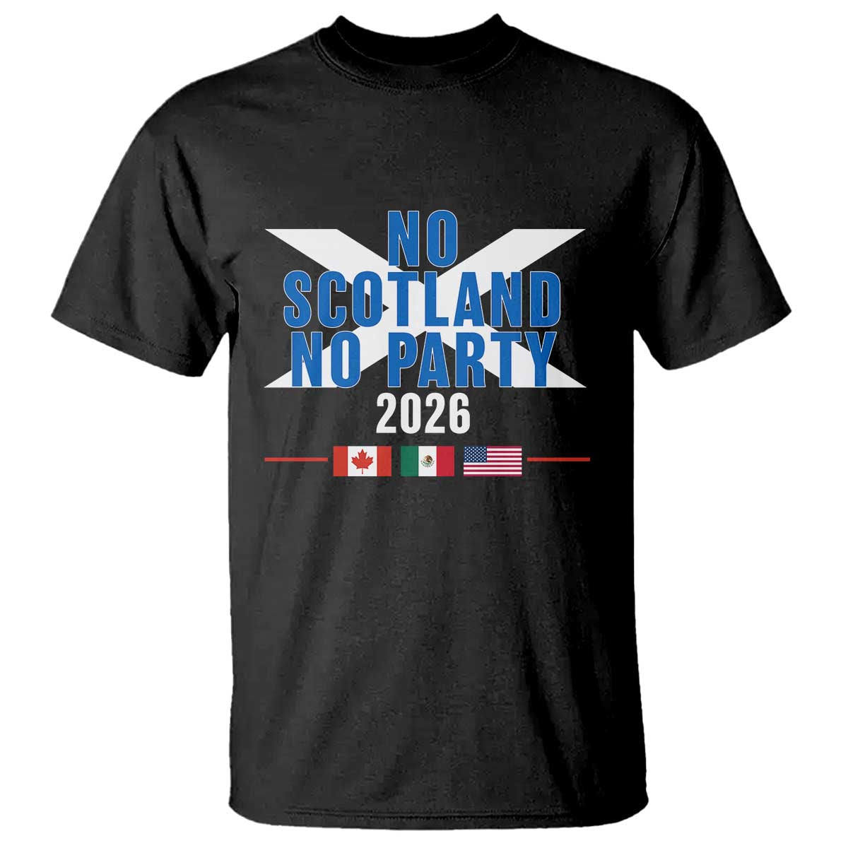No Scotland No Party 2026 Saltire Flag T Shirt Game Day Soccer Fans Football Tournament