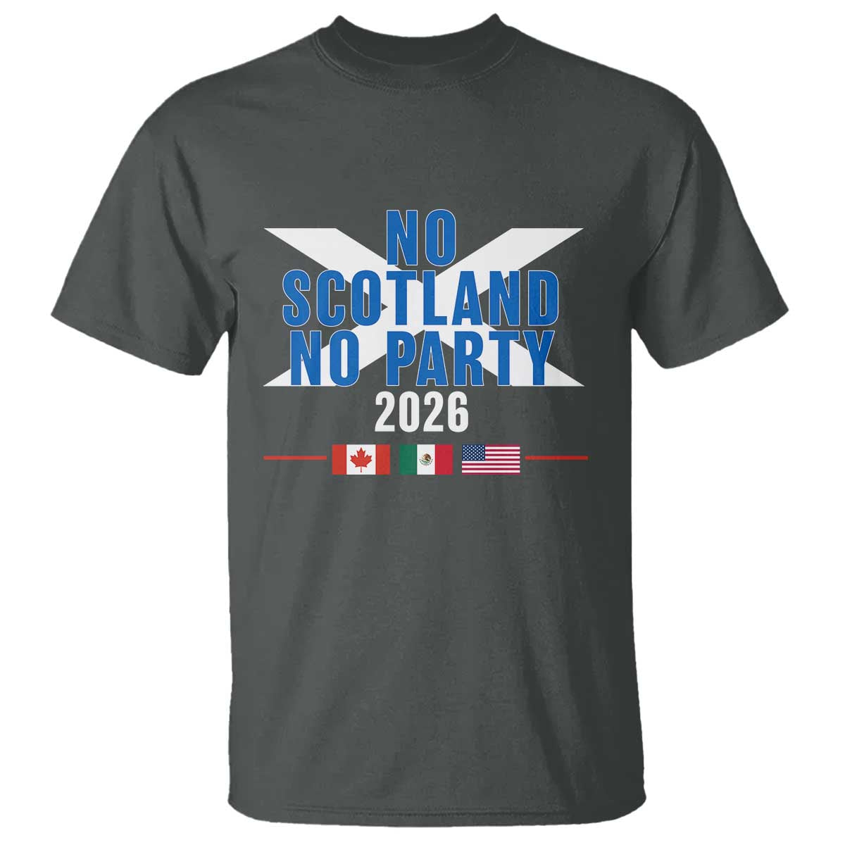 No Scotland No Party 2026 Saltire Flag T Shirt Game Day Soccer Fans Football Tournament
