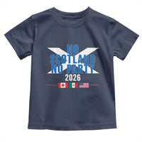 No Scotland No Party 2026 Saltire Flag Toddler T Shirt Game Day Soccer Fans Football Tournament