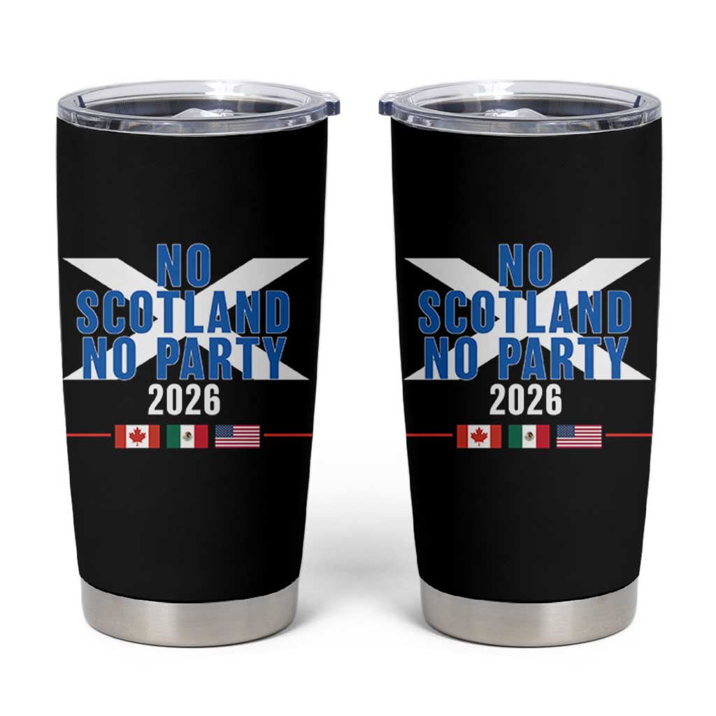 No Scotland No Party 2026 Saltire Flag Tumbler Cup Game Day Soccer Fans Football Tournament