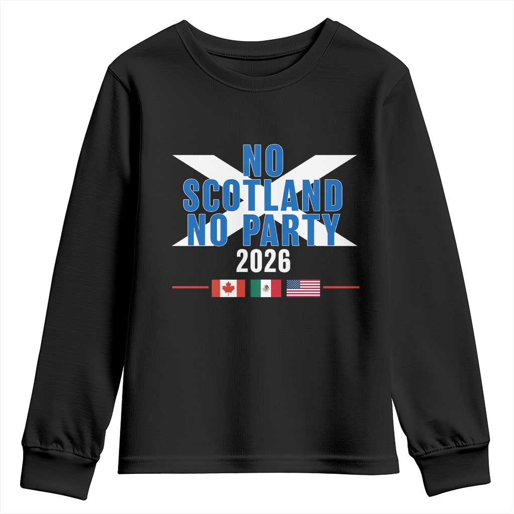 No Scotland No Party 2026 Saltire Flag Youth Sweatshirt Game Day Soccer Fans Football Tournament