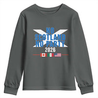 No Scotland No Party 2026 Saltire Flag Youth Sweatshirt Game Day Soccer Fans Football Tournament