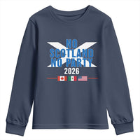 No Scotland No Party 2026 Saltire Flag Youth Sweatshirt Game Day Soccer Fans Football Tournament