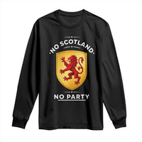 No Scotland No Party Gold Heraldic Shield Red Lion Rampant Long Sleeve Shirt Game Day Soccer Fans Football Tournament