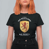 No Scotland No Party Gold Heraldic Shield Red Lion Rampant T Shirt For Women Game Day Soccer Fans Football Tournament