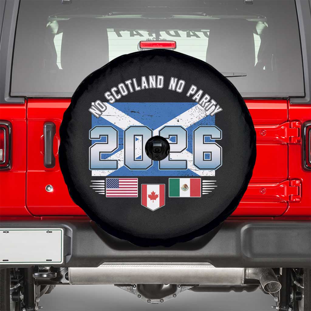 No Scotland No Party 2026 North American Football Tournament Spare Tire Cover Game Day Soccer Fans