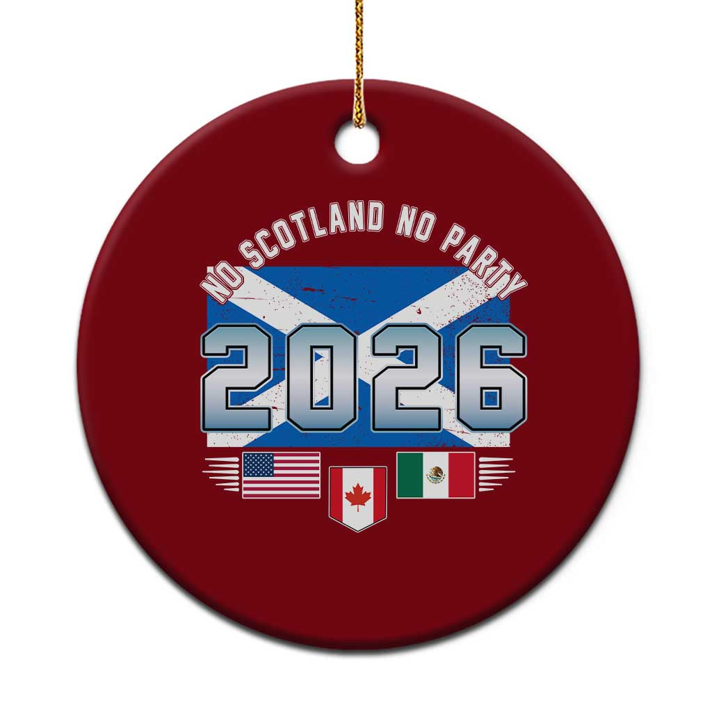 No Scotland No Party 2026 North American Football Tournament Ceramic Ornament Game Day Soccer Fans