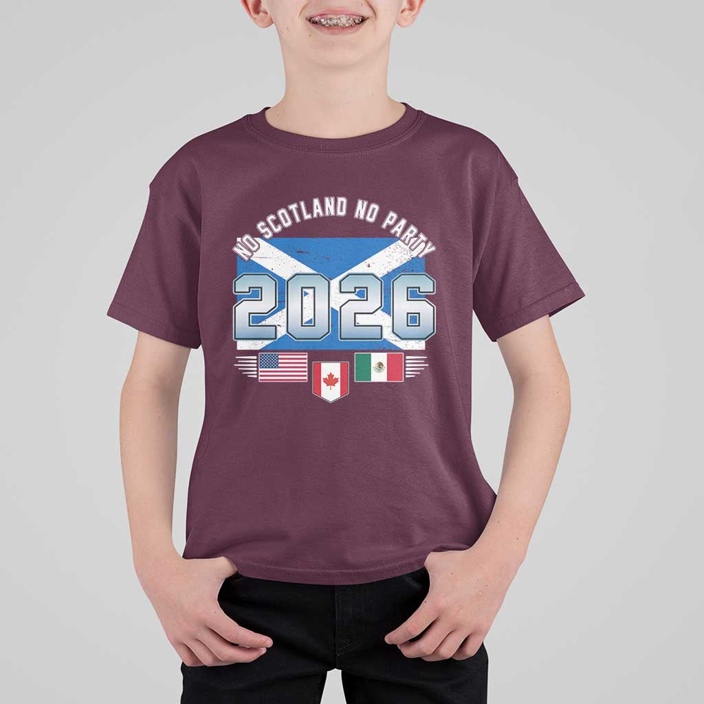 No Scotland No Party 2026 North American Football Tournament T Shirt For Kid Game Day Soccer Fans
