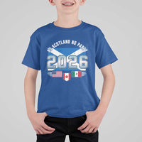 No Scotland No Party 2026 North American Football Tournament T Shirt For Kid Game Day Soccer Fans