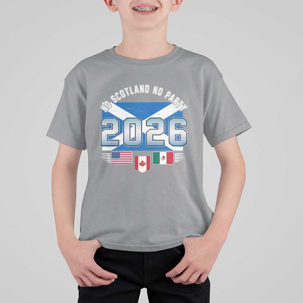 No Scotland No Party 2026 North American Football Tournament T Shirt For Kid Game Day Soccer Fans