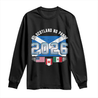 No Scotland No Party 2026 North American Football Tournament Long Sleeve Shirt Game Day Soccer Fans