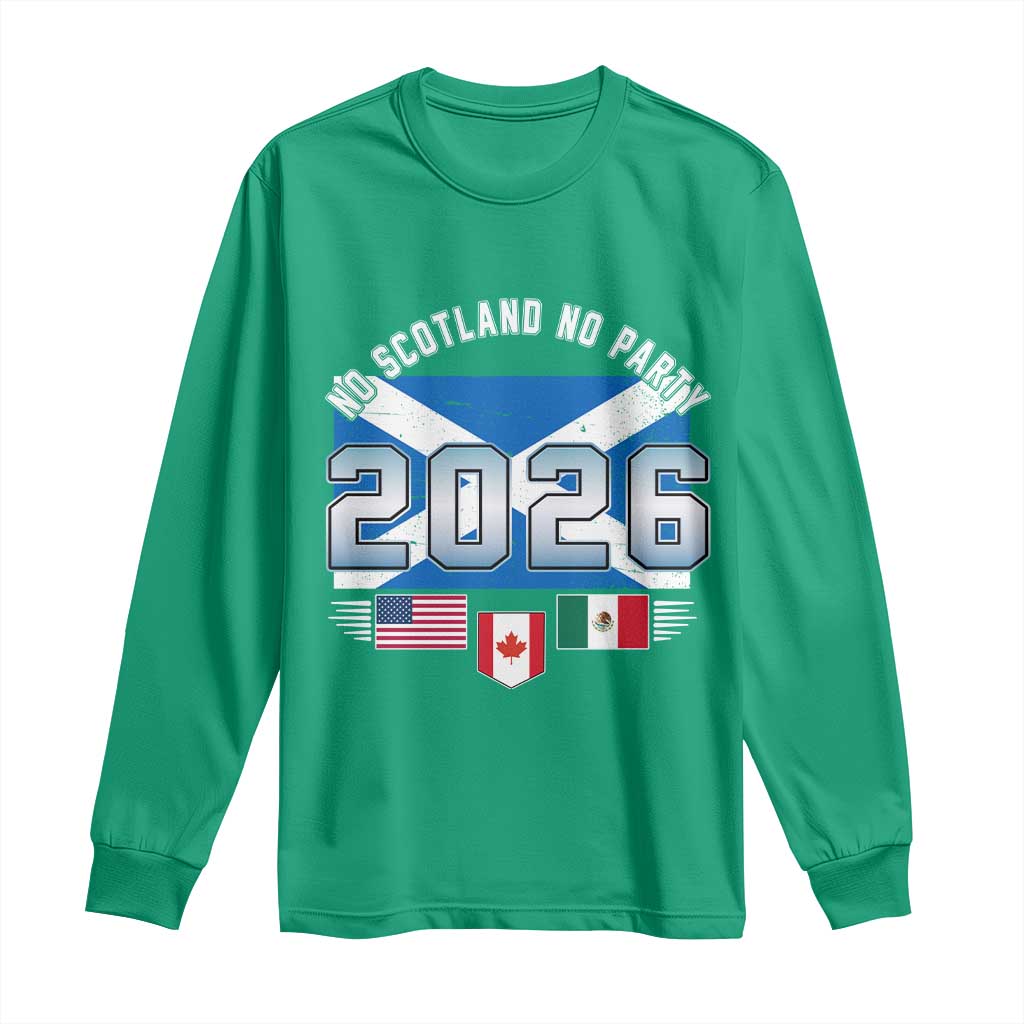 No Scotland No Party 2026 North American Football Tournament Long Sleeve Shirt Game Day Soccer Fans