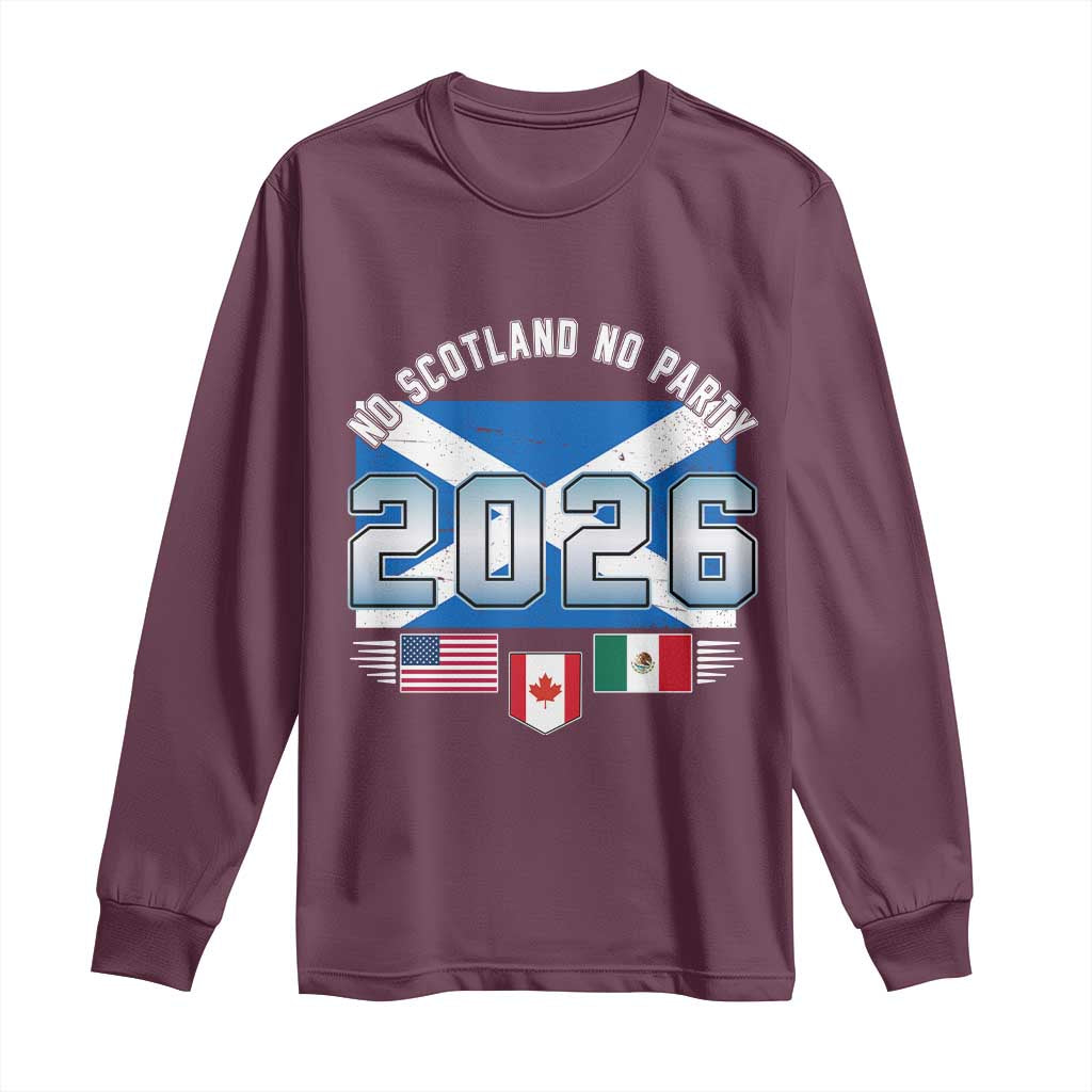 No Scotland No Party 2026 North American Football Tournament Long Sleeve Shirt Game Day Soccer Fans