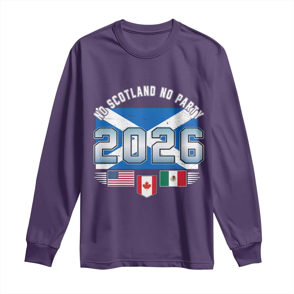 No Scotland No Party 2026 North American Football Tournament Long Sleeve Shirt Game Day Soccer Fans