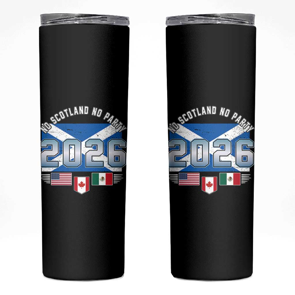 No Scotland No Party 2026 North American Football Tournament Skinny Tumbler Game Day Soccer Fans