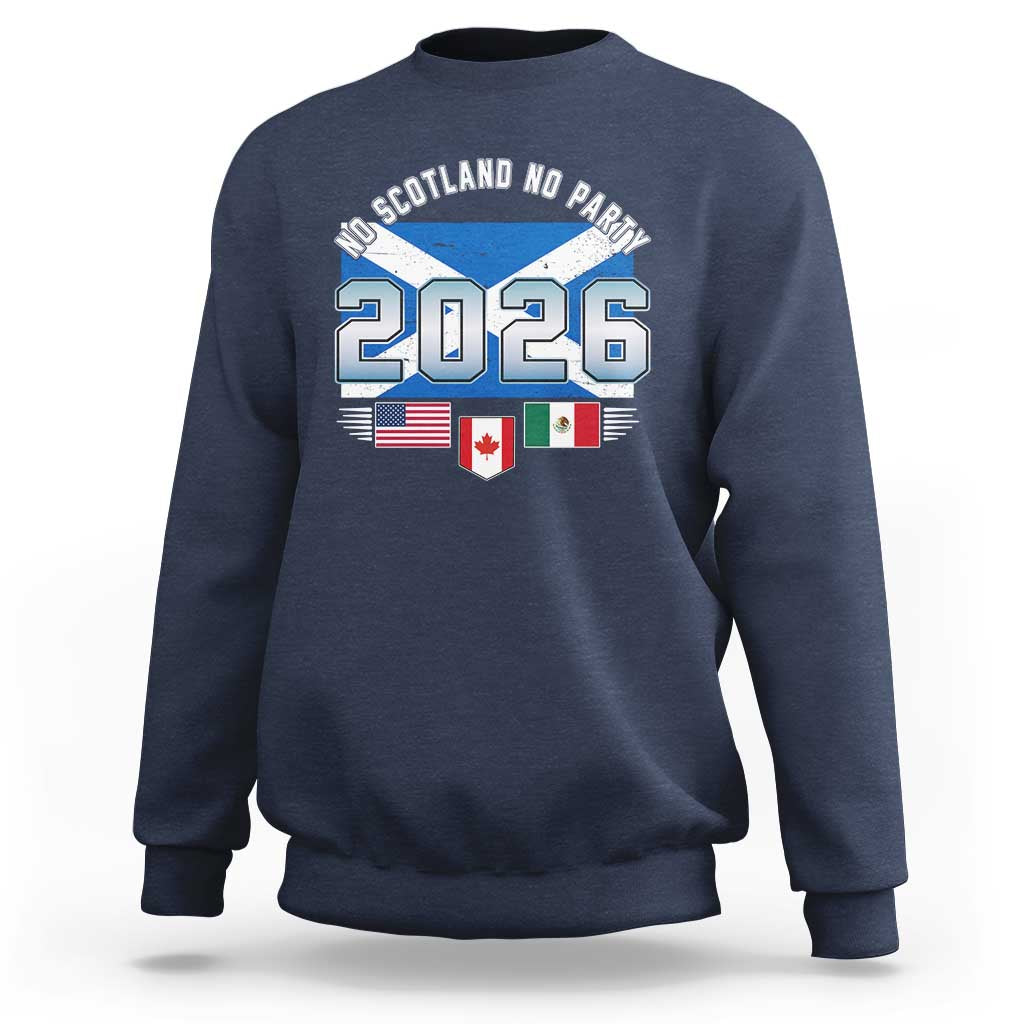 No Scotland No Party 2026 North American Football Tournament Sweatshirt Game Day Soccer Fans