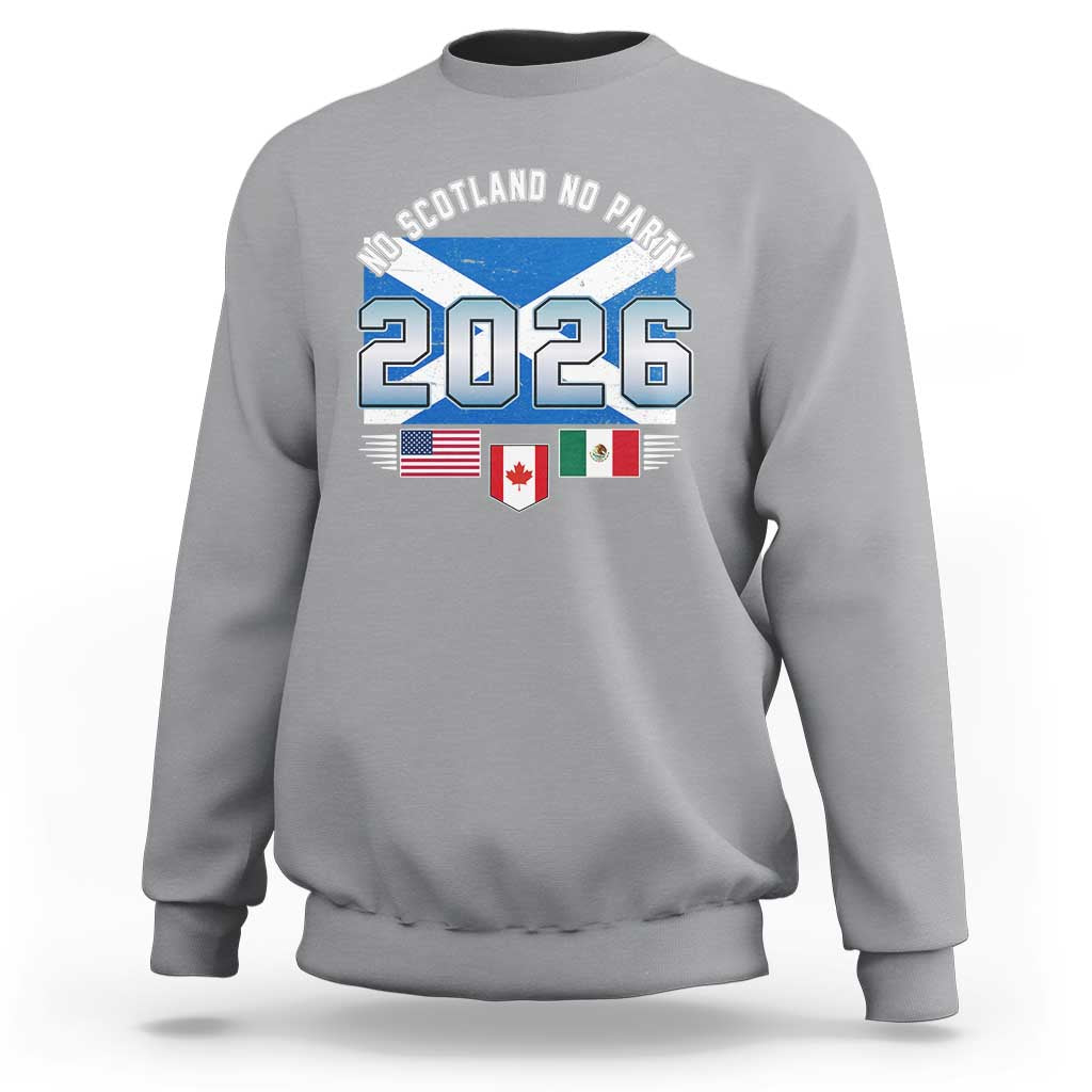 No Scotland No Party 2026 North American Football Tournament Sweatshirt Game Day Soccer Fans