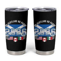 No Scotland No Party 2026 North American Football Tournament Tumbler Cup Game Day Soccer Fans