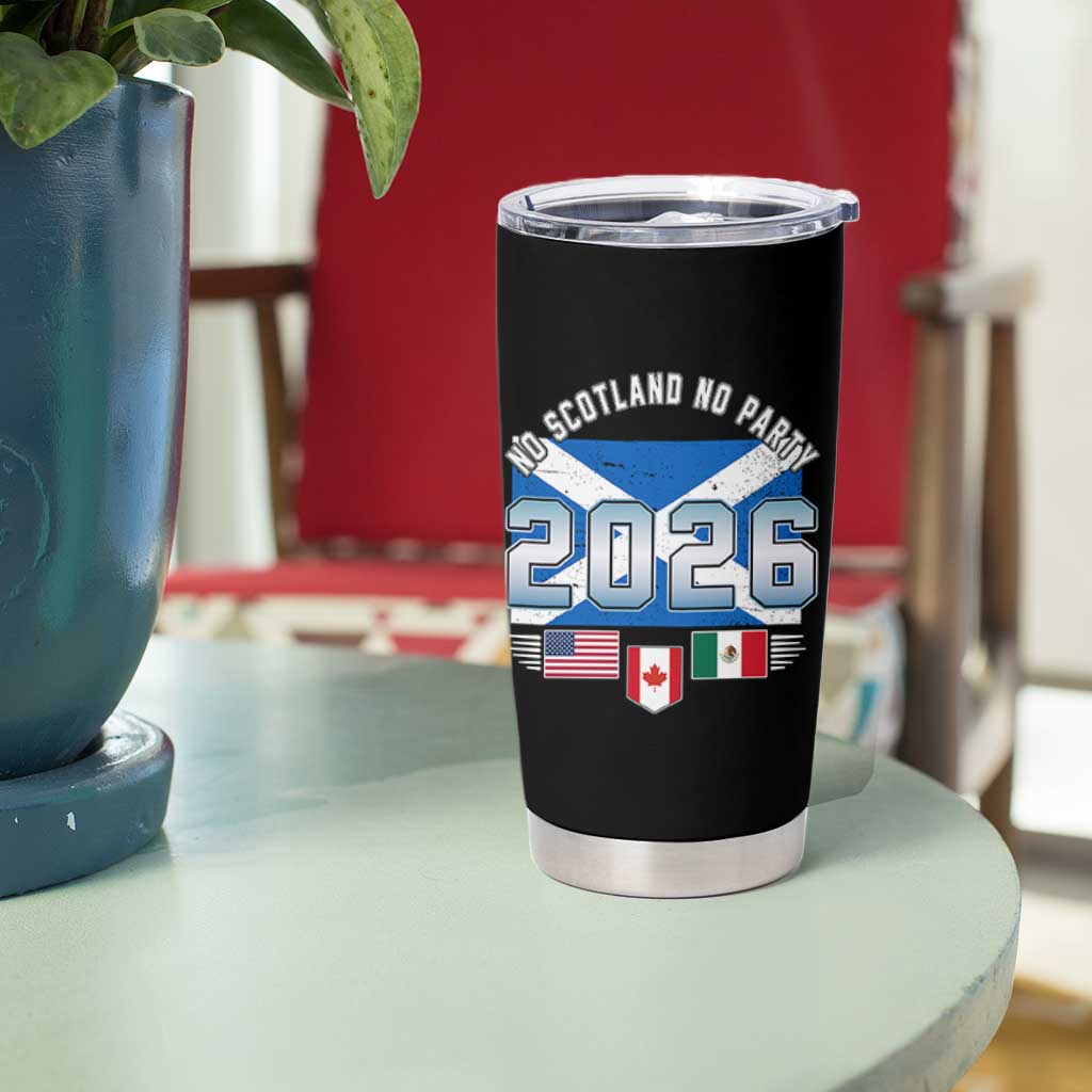 No Scotland No Party 2026 North American Football Tournament Tumbler Cup Game Day Soccer Fans