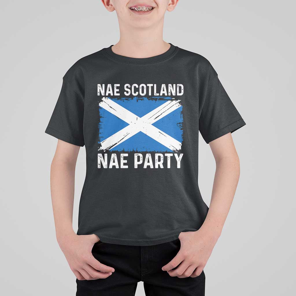 Nae Scotland Nae Party Saltire Flag T Shirt For Kid Vintage Scottish Accent Soccer Fans Football Tournament