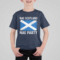 Nae Scotland Nae Party Saltire Flag T Shirt For Kid Vintage Scottish Accent Soccer Fans Football Tournament