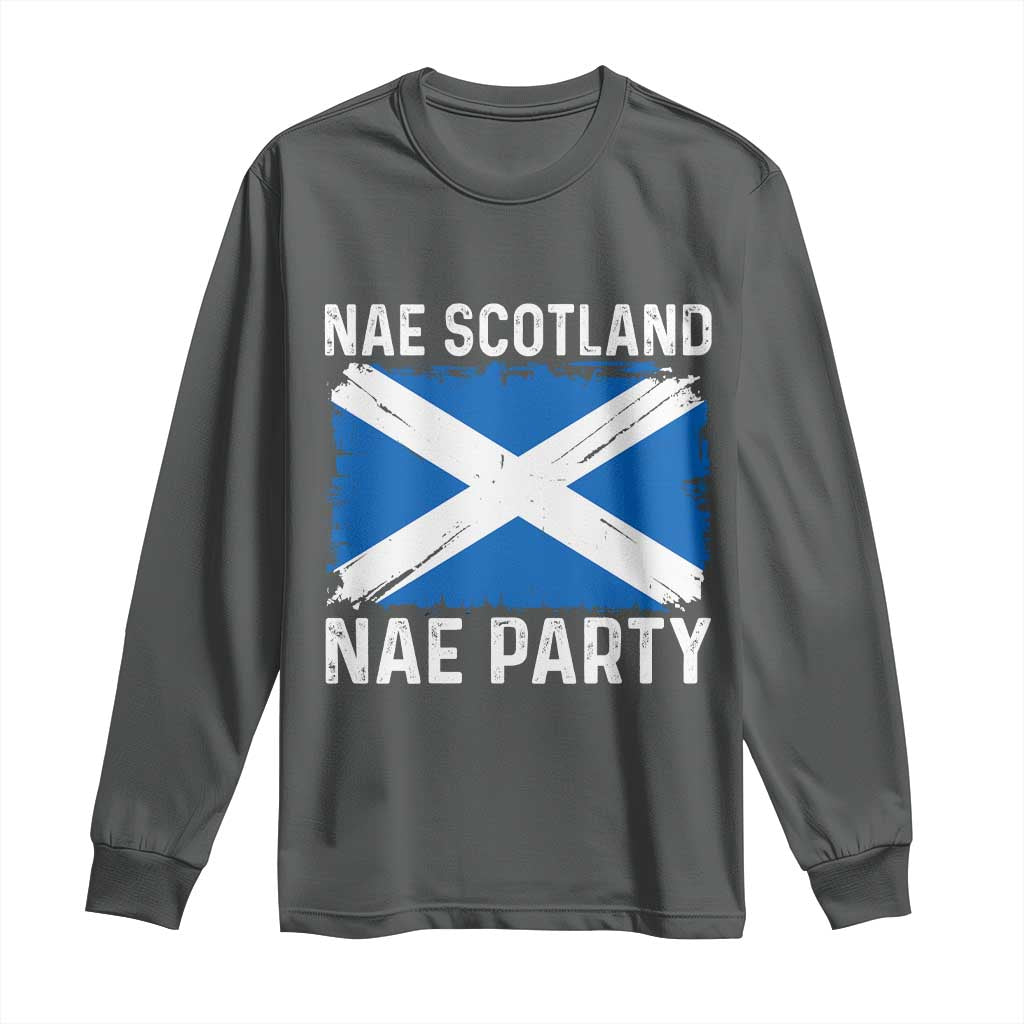 Nae Scotland Nae Party Saltire Flag Long Sleeve Shirt Vintage Scottish Accent Soccer Fans Football Tournament