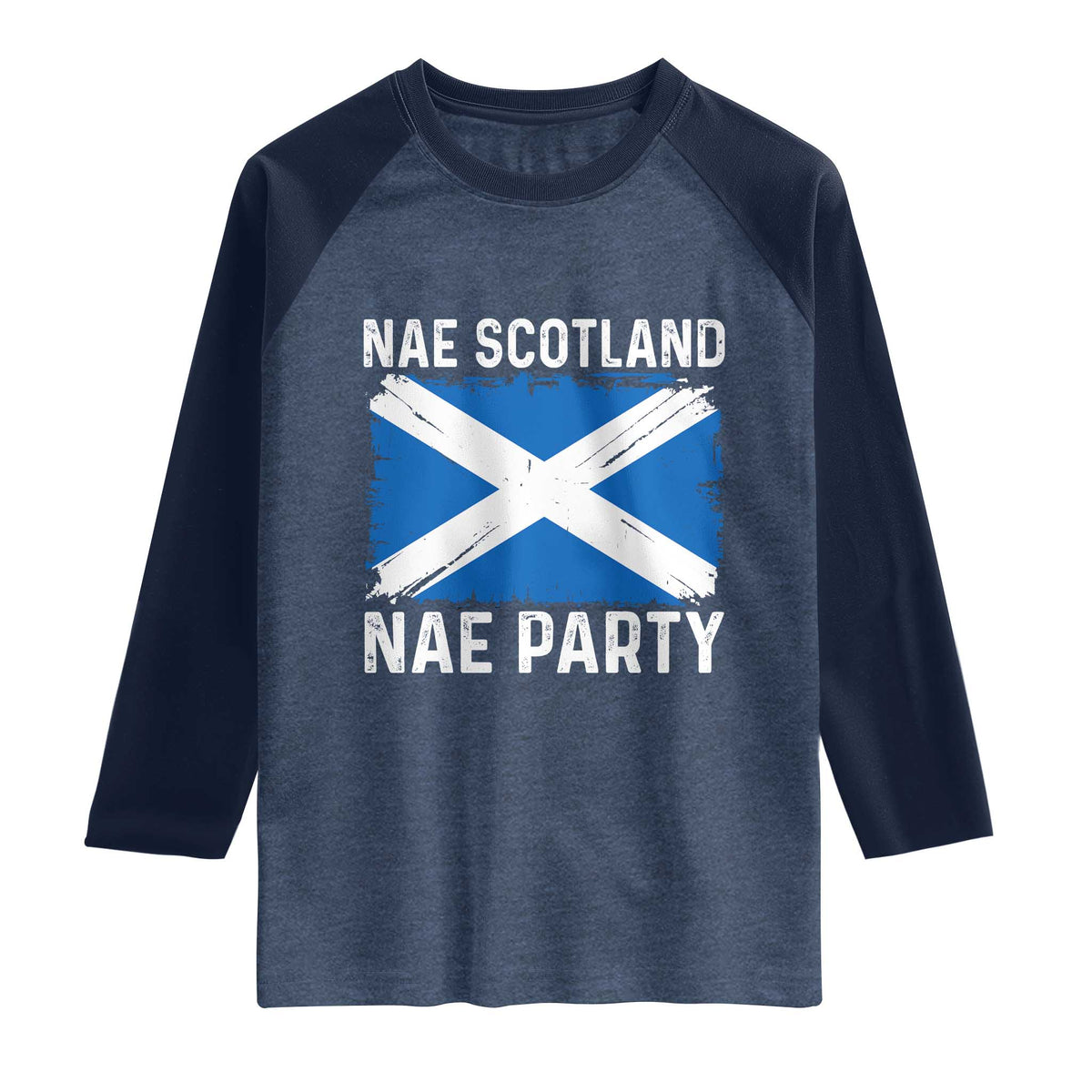 Nae Scotland Nae Party Saltire Flag Raglan Shirt Vintage Scottish Accent Soccer Fans Football Tournament